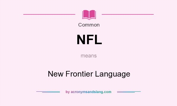 What does NFL mean? It stands for New Frontier Language