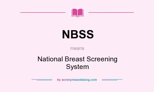 What does NBSS mean? It stands for National Breast Screening System