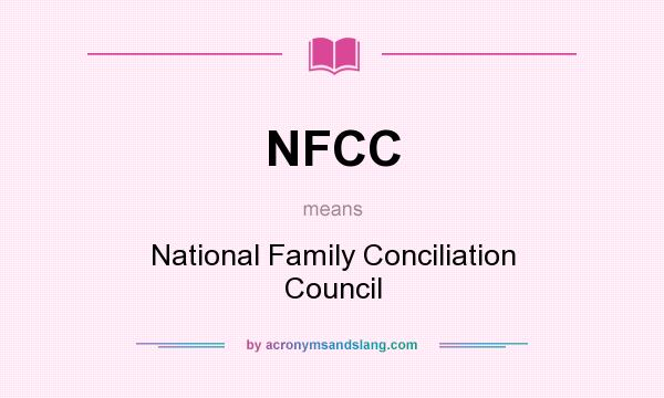 What does NFCC mean? It stands for National Family Conciliation Council