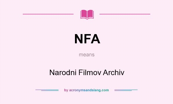 What does NFA mean? It stands for Narodni Filmov Archiv