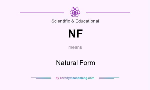 What does NF mean? It stands for Natural Form