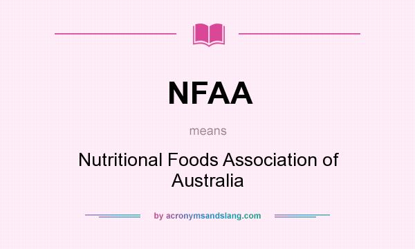 What does NFAA mean? It stands for Nutritional Foods Association of Australia