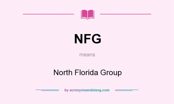 What does NFG mean? It stands for North Florida Group
