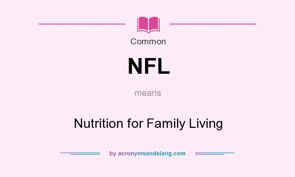What does NFL mean? It stands for Nutrition for Family Living
