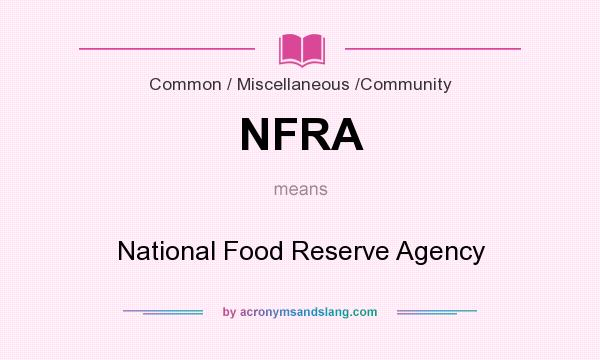 What does NFRA mean? It stands for National Food Reserve Agency