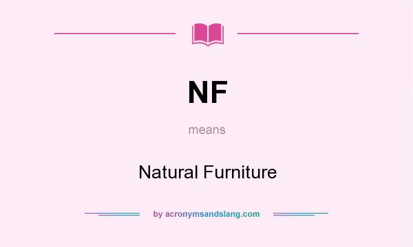 What does NF mean? It stands for Natural Furniture