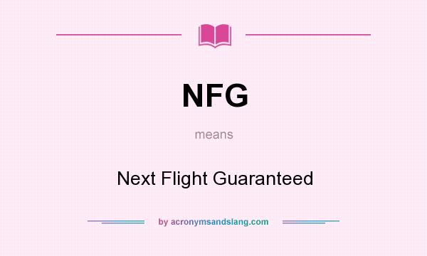 What does NFG mean? It stands for Next Flight Guaranteed