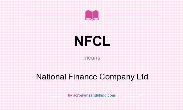 What does NFCL mean? It stands for National Finance Company Ltd