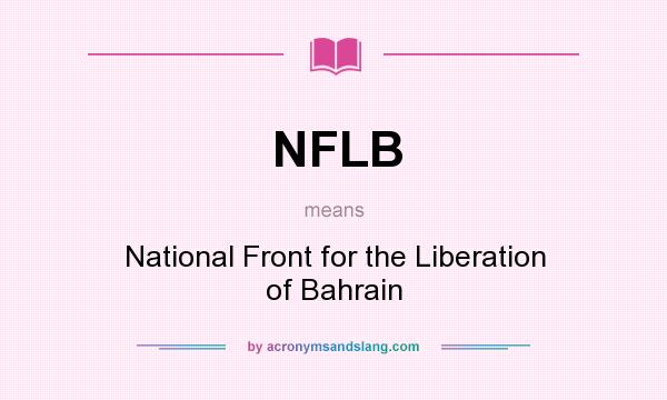 What does NFLB mean? It stands for National Front for the Liberation of Bahrain