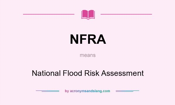 What does NFRA mean? It stands for National Flood Risk Assessment