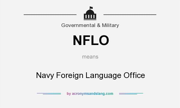 What does NFLO mean? It stands for Navy Foreign Language Office