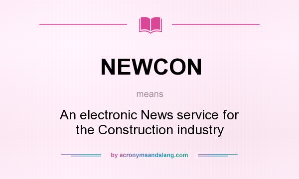 What does NEWCON mean? It stands for An electronic News service for the Construction industry