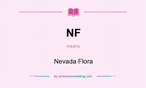 What does NF mean? It stands for Nevada Flora