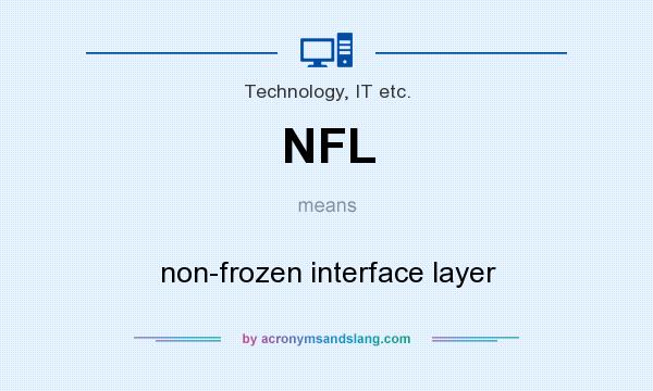 What does NFL mean? It stands for non-frozen interface layer