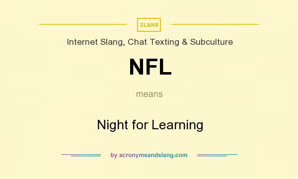 What does NFL mean? It stands for Night for Learning