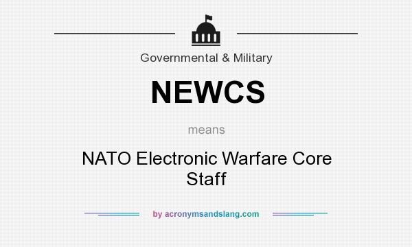What does NEWCS mean? It stands for NATO Electronic Warfare Core Staff