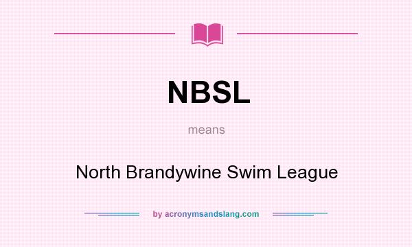 What does NBSL mean? It stands for North Brandywine Swim League