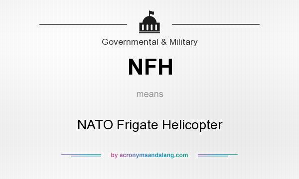 What does NFH mean? It stands for NATO Frigate Helicopter