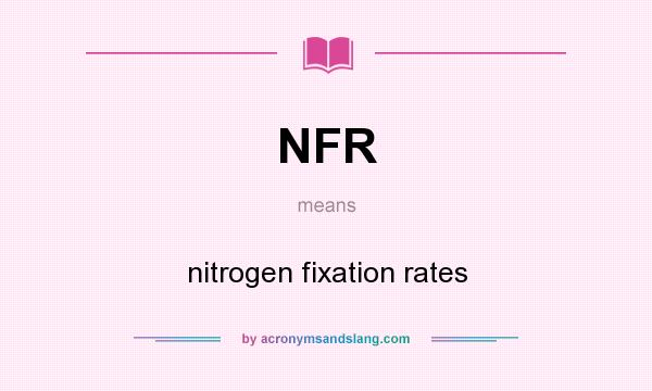 What does NFR mean? It stands for nitrogen fixation rates