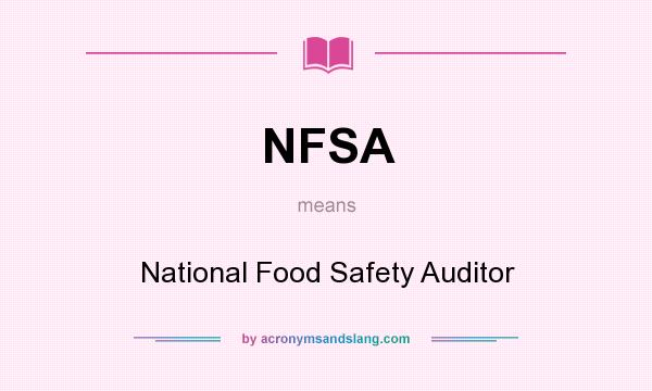What does NFSA mean? It stands for National Food Safety Auditor