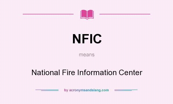 What does NFIC mean? It stands for National Fire Information Center