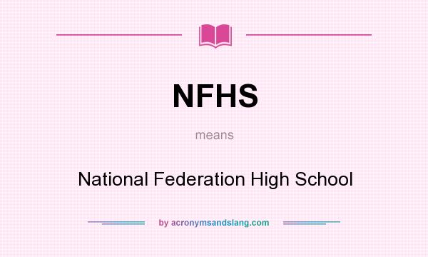 What does NFHS mean? It stands for National Federation High School