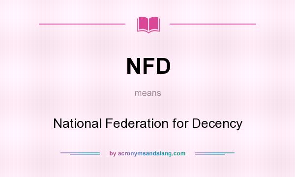 What does NFD mean? It stands for National Federation for Decency