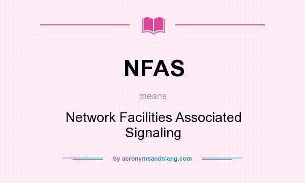 What does NFAS mean? It stands for Network Facilities Associated Signaling
