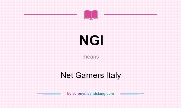 What does NGI mean? It stands for Net Gamers Italy