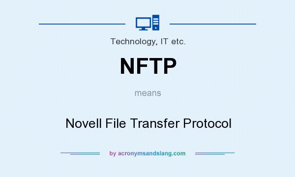 What does NFTP mean? It stands for Novell File Transfer Protocol