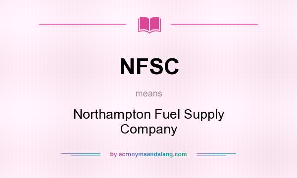 What does NFSC mean? It stands for Northampton Fuel Supply Company