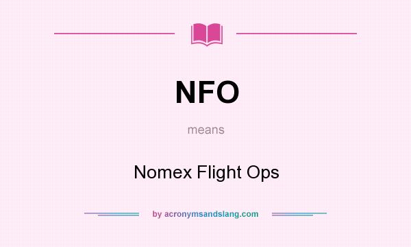 What does NFO mean? It stands for Nomex Flight Ops
