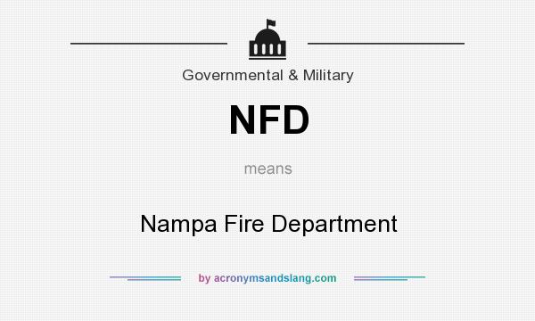 What does NFD mean? It stands for Nampa Fire Department