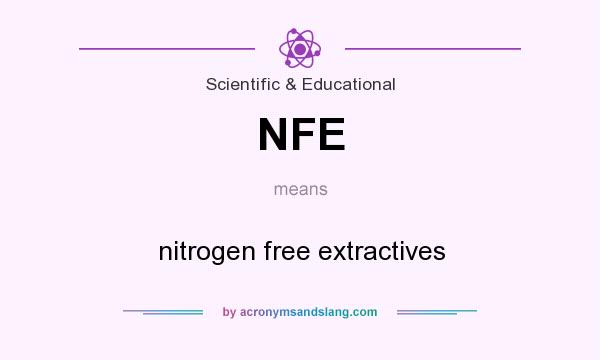 What does NFE mean? It stands for nitrogen free extractives