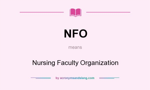 What does NFO mean? It stands for Nursing Faculty Organization