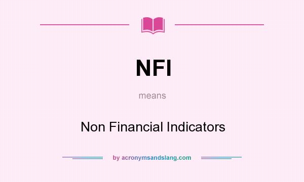 What does NFI mean? It stands for Non Financial Indicators