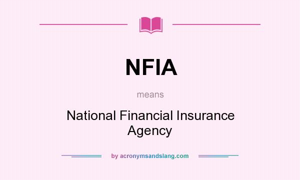 What does NFIA mean? It stands for National Financial Insurance Agency