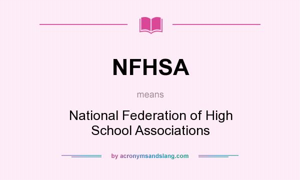 What does NFHSA mean? It stands for National Federation of High School Associations