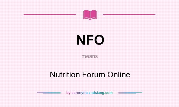 What does NFO mean? It stands for Nutrition Forum Online