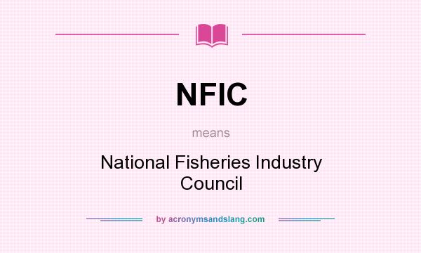 What does NFIC mean? It stands for National Fisheries Industry Council