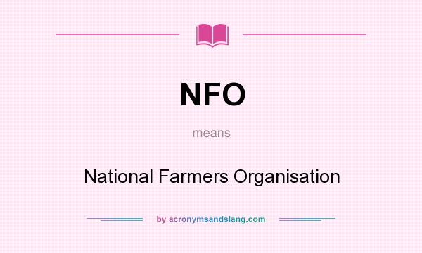 What does NFO mean? It stands for National Farmers Organisation