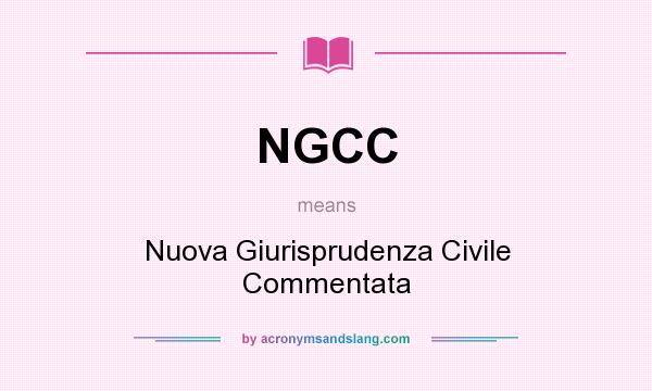 What does NGCC mean? It stands for Nuova Giurisprudenza Civile Commentata