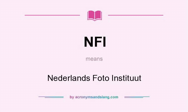 What does NFI mean? It stands for Nederlands Foto Instituut