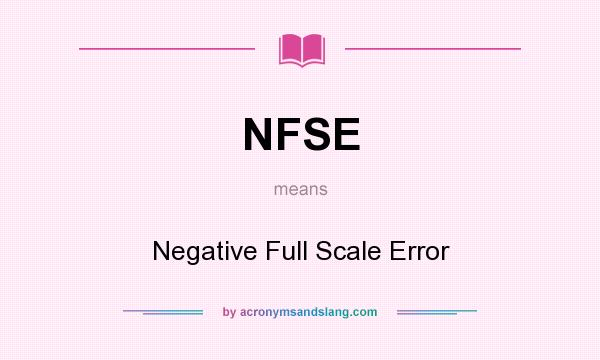 What does NFSE mean? It stands for Negative Full Scale Error