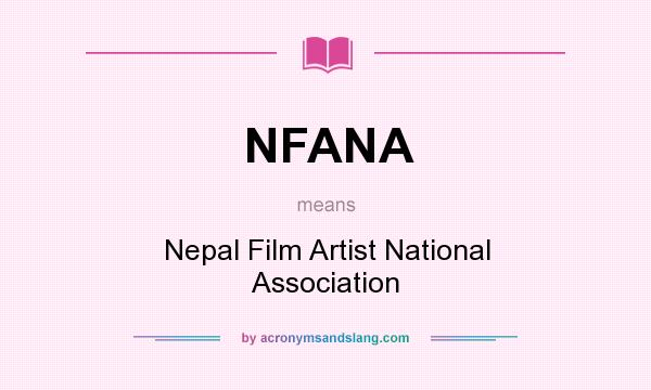 What does NFANA mean? It stands for Nepal Film Artist National Association