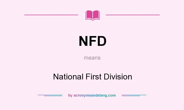 What does NFD mean? It stands for National First Division
