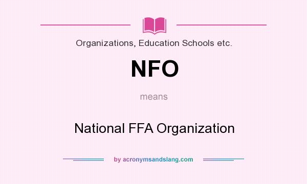 What does NFO mean? It stands for National FFA Organization