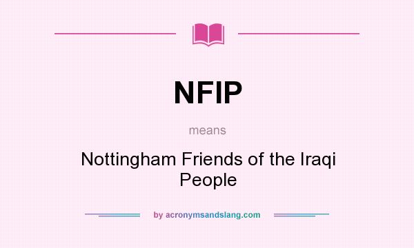 What does NFIP mean? It stands for Nottingham Friends of the Iraqi People