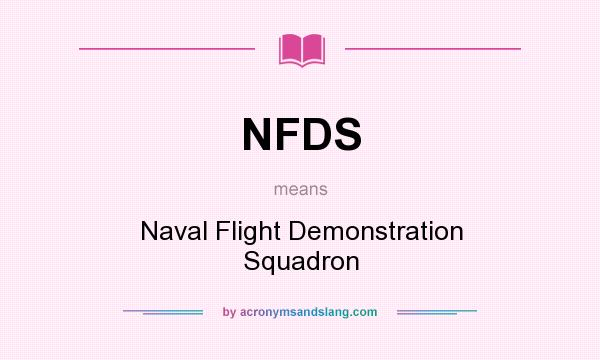 What does NFDS mean? It stands for Naval Flight Demonstration Squadron