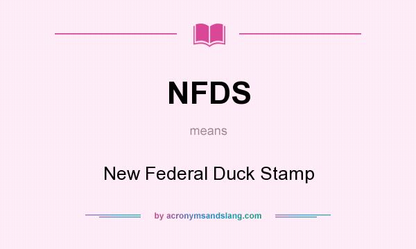 What does NFDS mean? It stands for New Federal Duck Stamp